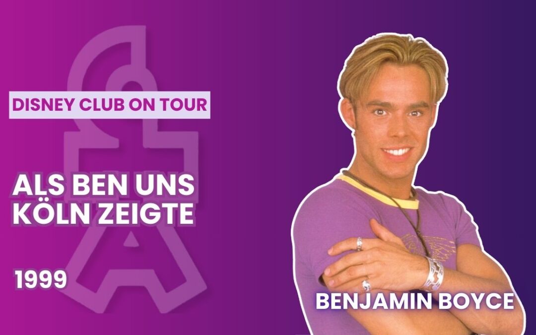 Disney Club in Köln 1999: Unterwegs mit Benjamin Boyce