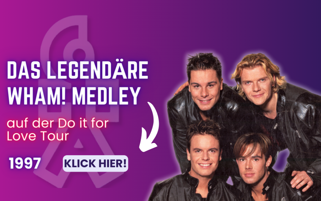 Do it for love Tour 1997: CITAs verrücktes WHAM!-Medley!
