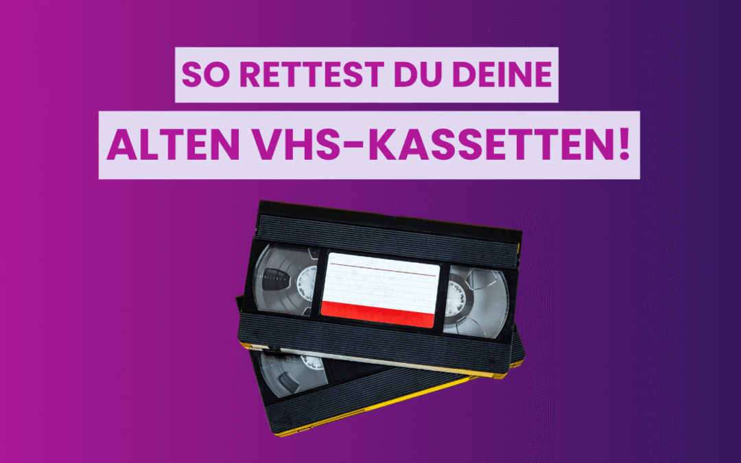 VHS digitalisieren: CITA-Schätze retten!