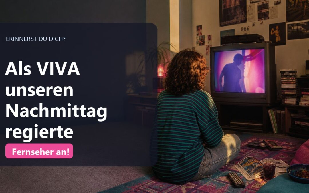 Als VIVA in den 90ern unseren Nachmittag regierte