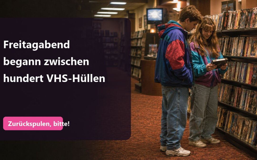 Freitagabend in den 90ern begann zwischen hundert VHS-Hüllen